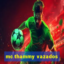 mc thammy vazados